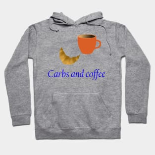 Carbs and Coffee. Hoodie